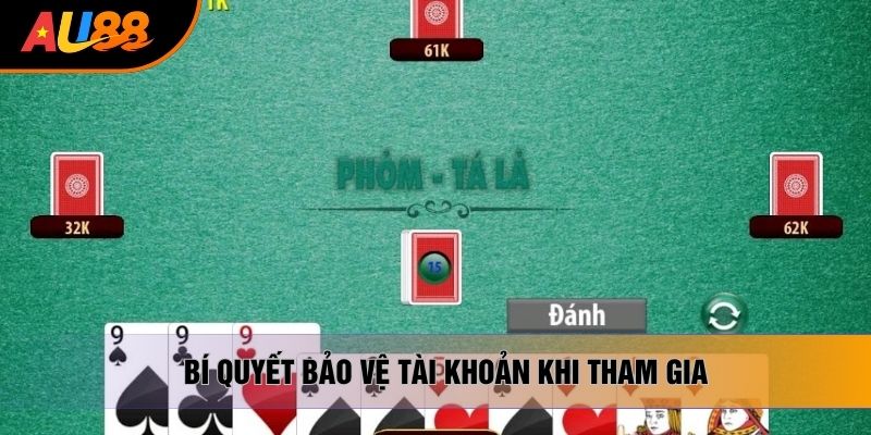 Bí quyết bảo vệ tài khoản khi tham gia