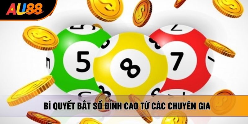 Bí quyết bắt số đỉnh cao từ các chuyên gia Bí quyết bắt số đỉnh cao từ các chuyên gia
