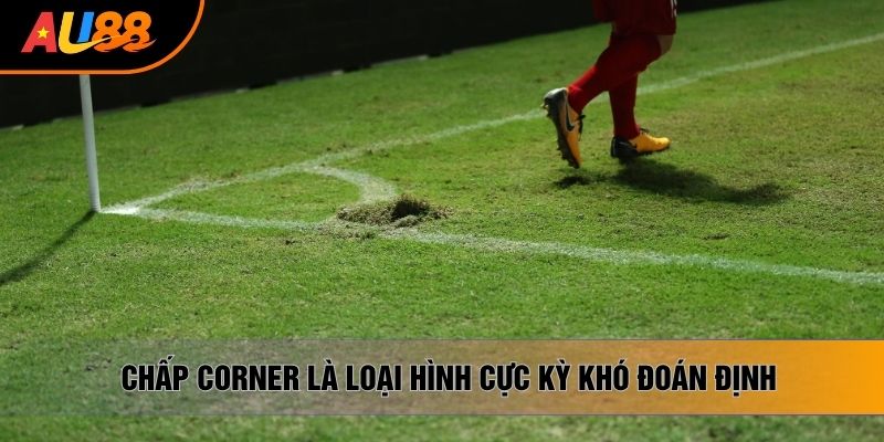 Chấp Corner là loại hình cực kỳ khó đoán định Chấp Corner là loại hình cực kỳ khó đoán định