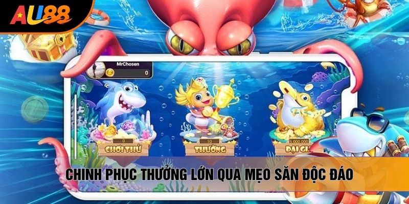 Chinh phục thưởng lớn qua mẹo săn độc đáo Chinh phục thưởng lớn qua mẹo săn độc đáo
