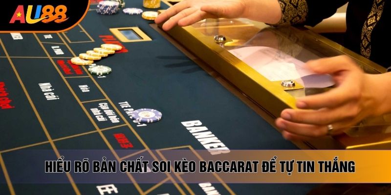 Hiểu rõ bản chất soi kèo baccarat để tự tin thắng Hiểu rõ bản chất soi kèo baccarat để tự tin thắng