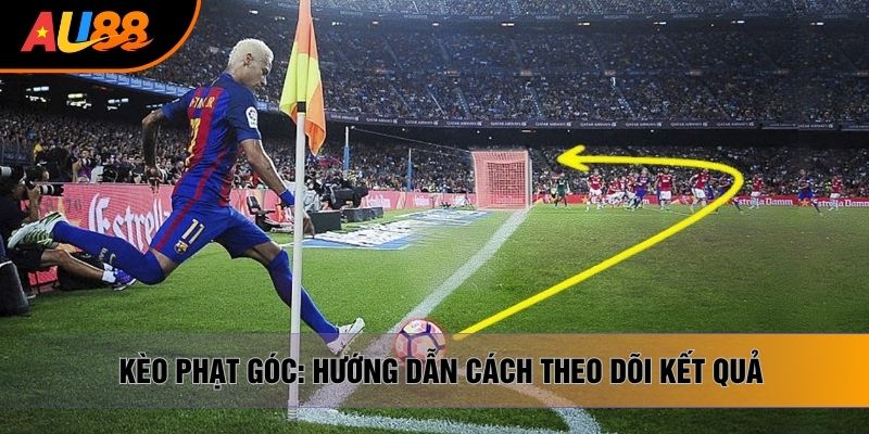 Kèo Phạt Góc: Hướng Dẫn Cách Theo Dõi Kết Quả Chính Xác