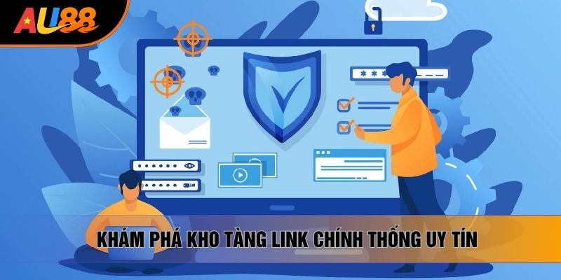 Khám phá kho tàng link chính thống uy tín