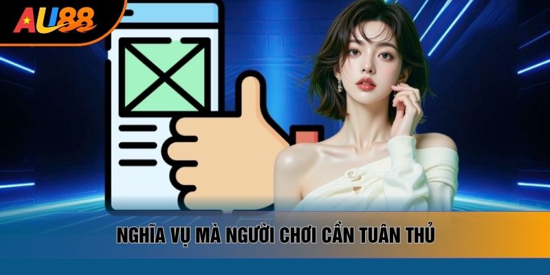 Nghĩa vụ mà người chơi cần tuân thủ Nghĩa vụ mà người chơi cần tuân thủ