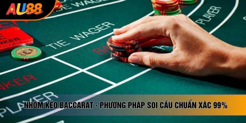 Nhóm Kéo Baccarat - Phương Pháp Soi Cầu Chuẩn Xác 99%