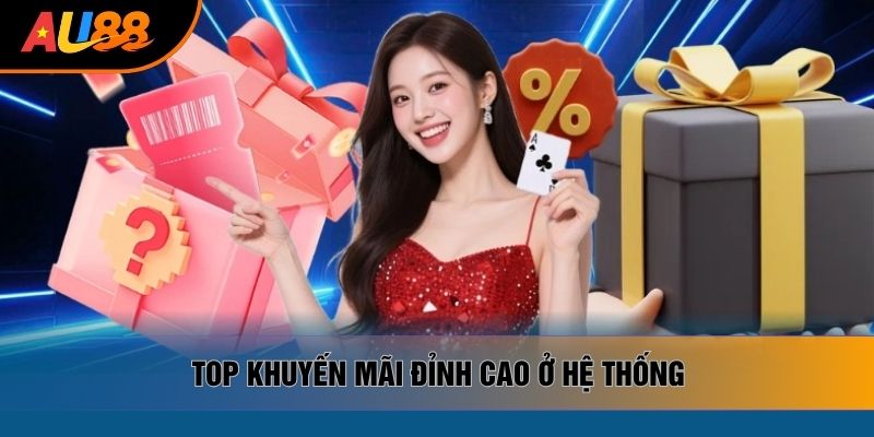 Top khuyến mãi đỉnh cao ở hệ thống Top khuyến mãi đỉnh cao ở hệ thống
